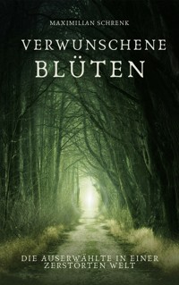 Verwunschene Blüten - Maximilian Schrenk - E-Book
