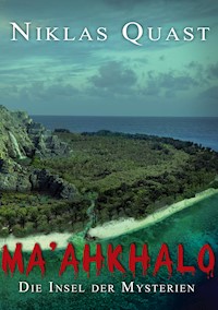 Ma'ahkhalo - Die Insel der Mysterien - Niklas Quast - E-Book