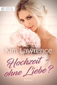 Hochzeit - ohne Liebe? - Kim Lawrence - E-Book