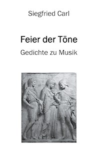 Feier der Töne - Siegfried Carl - E-Book