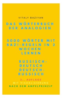 Das Wörterbuch der Analogien Russisch–Deutsch/Deutsch–Russisch mit Bazi-Regeln - Vitaly Baziyan - E-Book