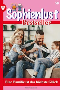 Eine Familie ist das höchste Glück - Anne Alexander - E-Book