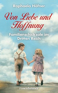 Von Liebe und Hoffnung - Raphaela Höfner - E-Book