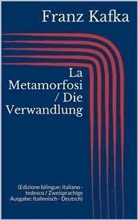 La Metamorfosi / Die Verwandlung (Edizione bilingue: italiano - tedesco / Zweisprachige Ausgabe: Italienisch - Deutsch) - Franz  kafka - E-Book