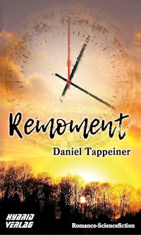 Remoment - Daniel Tappeiner - E-Book