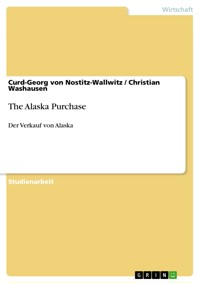The Alaska Purchase - Curd-Georg von Nostitz-Wallwitz - E-Book