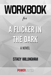 Workbook on A Flicker in the Dark: A Novel by Stacy Willingham (Fun Facts & Trivia Tidbits) - PowerNotes - E-Book