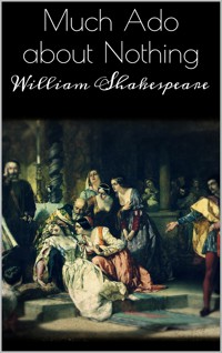 Much ado about nothing - William Shakespeare - E-Book