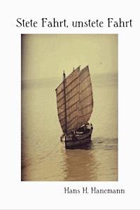 Stete Fahrt, unstete Fahrt - Hans H. Hanemann - E-Book