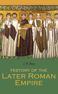 History of the Later Roman Empire - J. B. Bury - E-Book