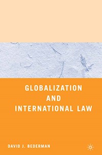 Globalization and International Law - D. Bederman - E-Book