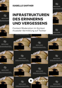 Infrastrukturen des Erinnerns und Vergessens - Isabelle Sarther - E-Book