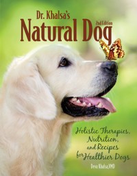 Dr. Khalsa's Natural Dog - Deva Kaur Khalsa VMD - E-Book