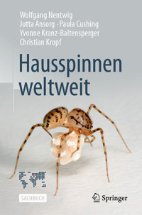 Hausspinnen weltweit - Wolfgang Nentwig - E-Book