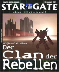 STAR GATE 019: Der Clan der Rebellen - Wilfried A. Hary - E-Book