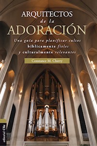 Arquitectos de la adoración - Constance M. Cherry - E-Book