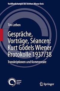 Gespräche, Vorträge, Séancen: Kurt Gödels Wiener Protokolle 1937/38 - Tim Lethen - E-Book