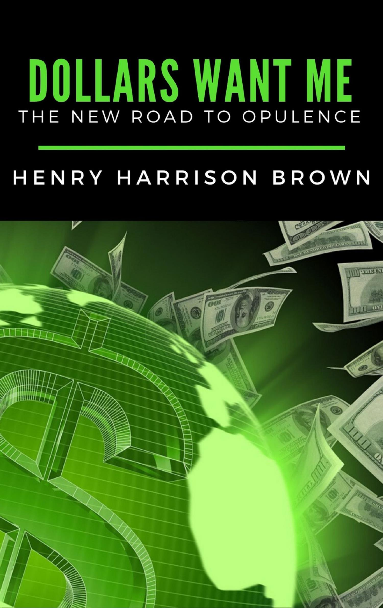 Dollars Want Me - Henry Harrison - E-Book
