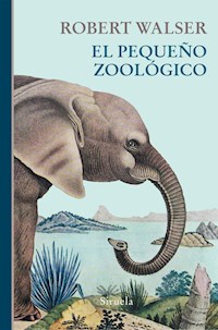 El pequeño zoológico - Robert Walser - E-Book