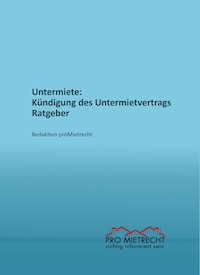 Untermiete: Kündigung des Untermietvertrags, Ratgeber - Redaktion proMietrecht - E-Book