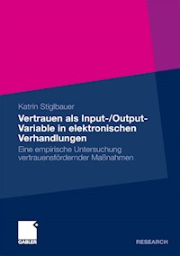 Vertrauen als Input-/Output-Variable in elektronischen Verhandlungen - Katrin Stiglbauer - E-Book