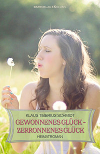 Gewonnenes Glück – zerronnenes Glück - Klaus Tiberius Schmidt - E-Book