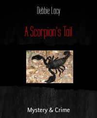 A Scorpion's Tail - Debbie Lacy - E-Book