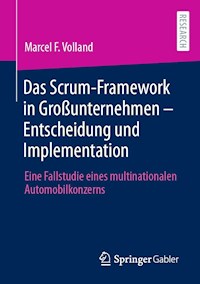 Das Scrum-Framework in Großunternehmen – Entscheidung und Implementation - Marcel F. Volland - E-Book