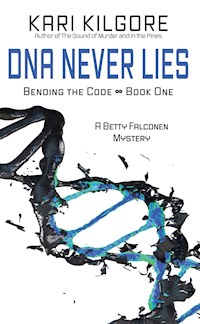 DNA Never Lies - Kari Kilgore - E-Book