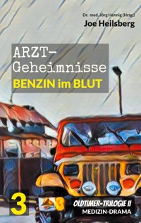Arztgeheimnisse (Oldtimer-Trilogie II) - Joe Heilsberg - E-Book