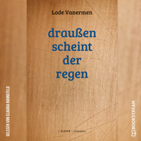 Draußen scheint der Regen (Ungekürzt) - Lode Vanermen - Hörbuch
