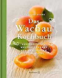 Das Wachau Kochbuch - Christine Saahs - E-Book