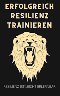 Erfolgreich Resilienz trainieren - Thorsten Hawk - E-Book