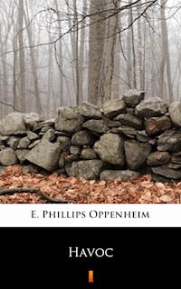 Havoc - E. Phillips Oppenheim - E-Book