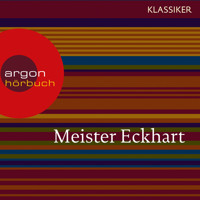 Meister Eckhart - Vom edlen Menschen (Feature) - Meister Eckhart - Hörbuch