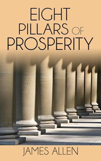 Eight Pillars of Prosperity - James Allen - E-Book