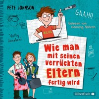Wie man mit seinen verrückten Eltern fertig wird (Eltern 3) - Pete Johnson - Hörbuch