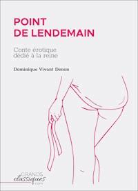 Point de lendemain - Dominique Vivant Denon - E-Book