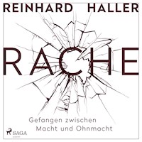 Rache - Gefangen zwischen Macht und Ohnmacht - Reinhard Haller - Hörbuch