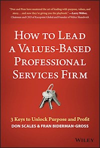 How to Lead a Values-Based Professional Services Firm - Don Scales - E-Book