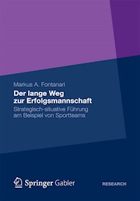 Der lange Weg zur Erfolgsmannschaft - Markus Fontanari - E-Book