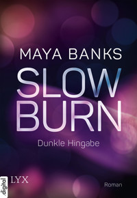 Slow Burn - Dunkle Hingabe - Maya Banks - E-Book