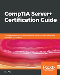 CompTIA Server+ Certification Guide - Ron Price - E-Book