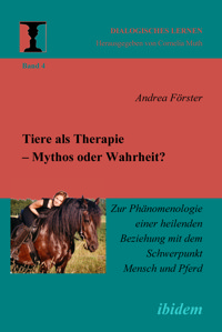 Tiere als Therapie – Mythos oder Wahrheit? - Andrea Förster - E-Book