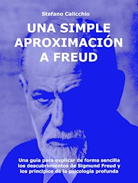 Una simple aproximación a Freud - Stefano Calicchio - E-Book