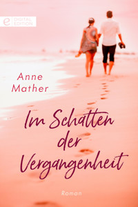 Im Schatten der Vergangenheit - Anne Mather - E-Book