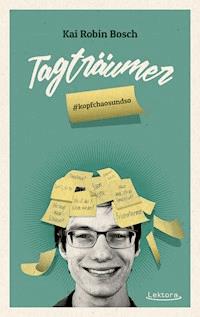 Tagträumer - Kai Robin Bosch - E-Book