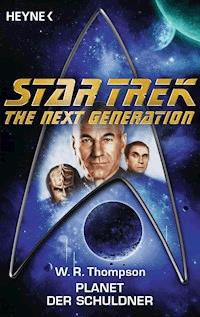 Star Trek - The Next Generation: Planet der Schuldner - W. R.  Thompson - E-Book