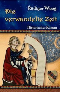 Die verwandelte Zeit - Rüdiger Woog - E-Book