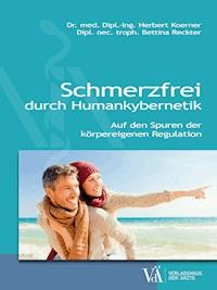Schmerzfrei durch Humankybernetik - Herbert Koerner - E-Book